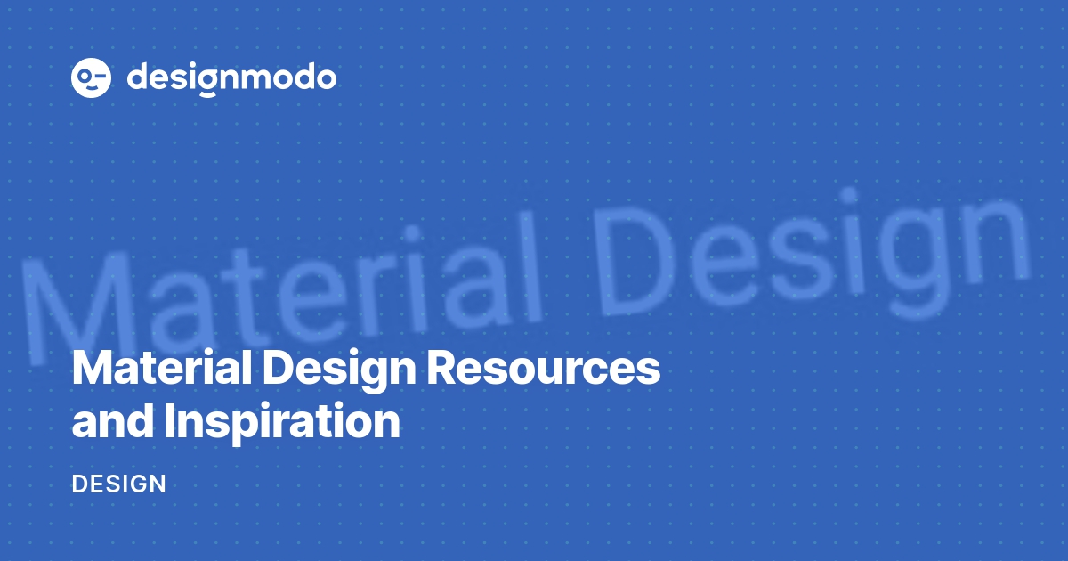 Material Design Resources and Inspiration – Designmodo