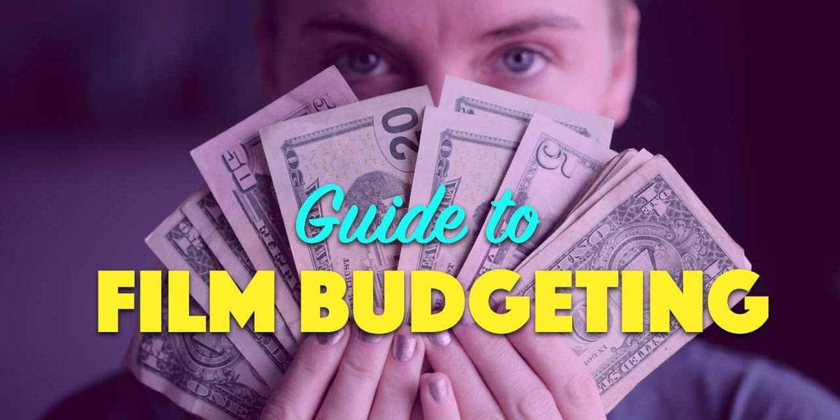 The Ultimate Film Budgeting Guide [FREE Film Budget Template] – No Film School