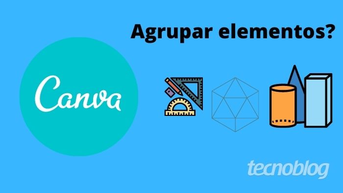 Como agrupar elementos no Canva [PC e celular] – Tecnoblog – Tecnoblog